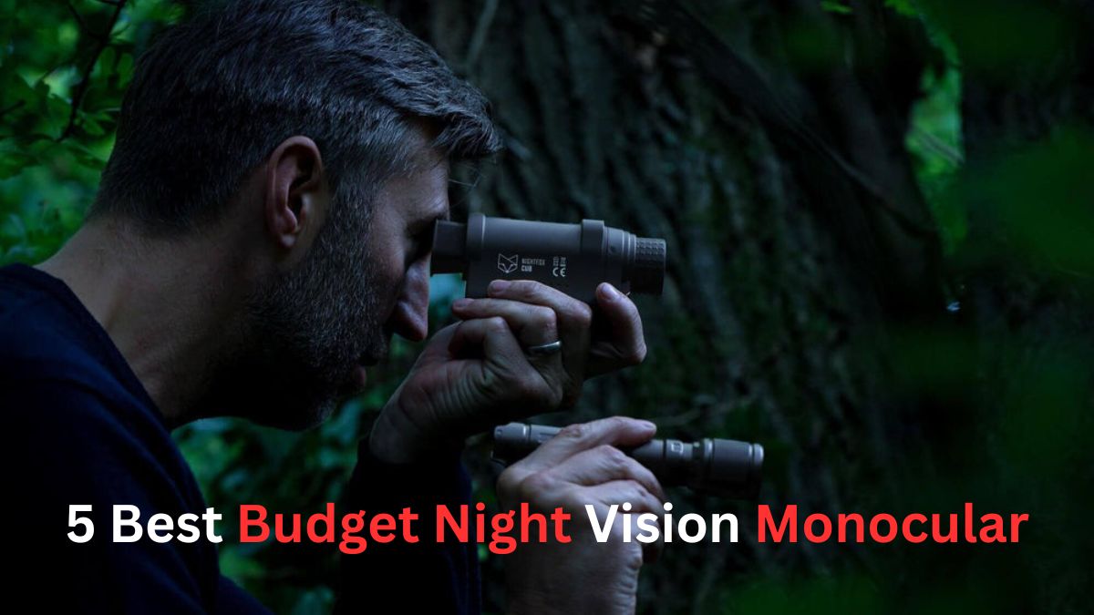 5 Best Budget Night Vision Monocular