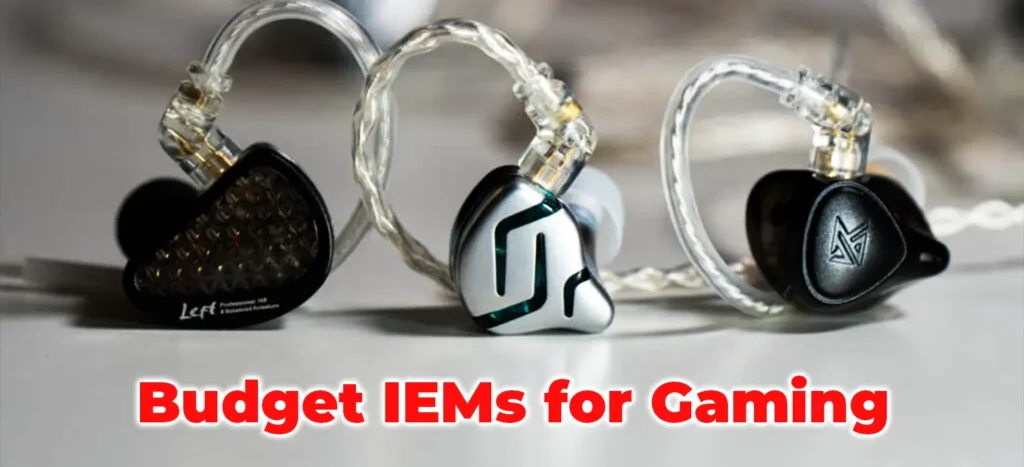 9 Best Budget IEMs for Gaming