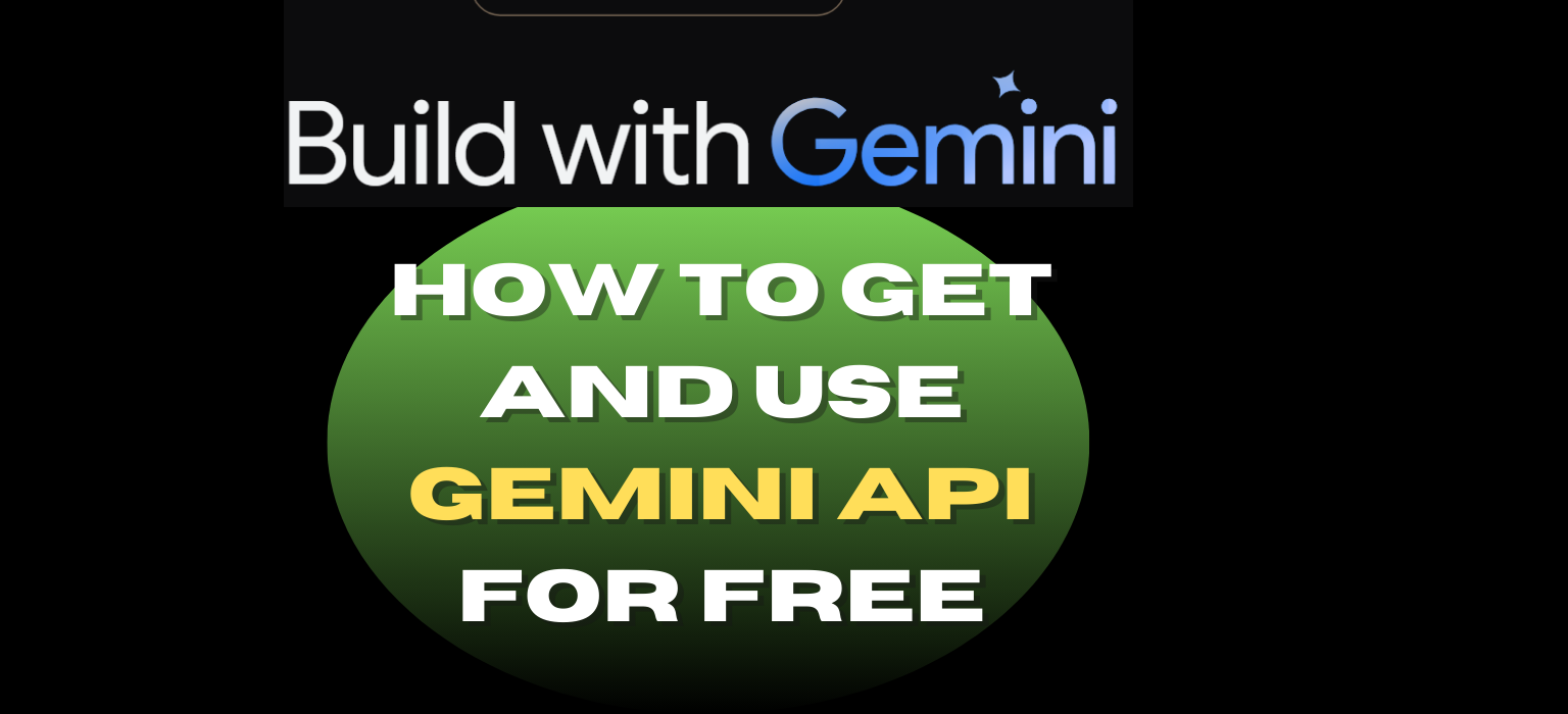 How To Get And Use Gemini API For Free