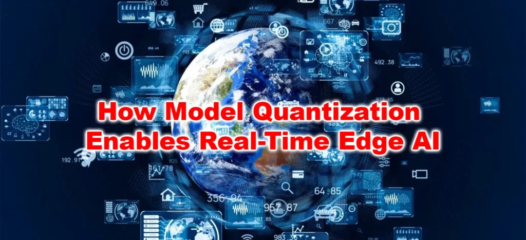 How-Model-Quantization-Enables-Real-Time-Edge-AI