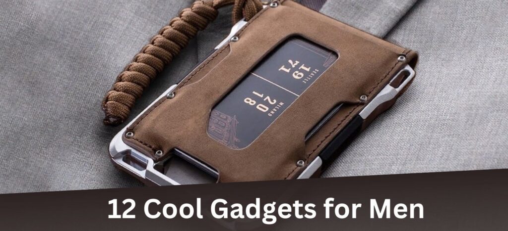 12 Unique Cool Gadgets for Men