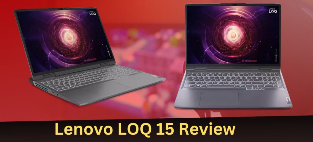  Lenovo LOQ 15 Review
