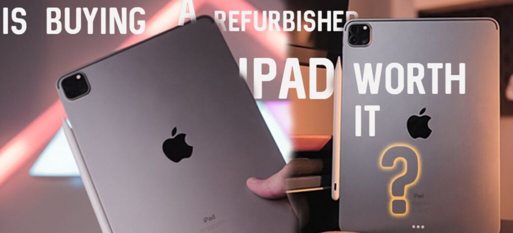 Why You Should Buy Refurbished iPad