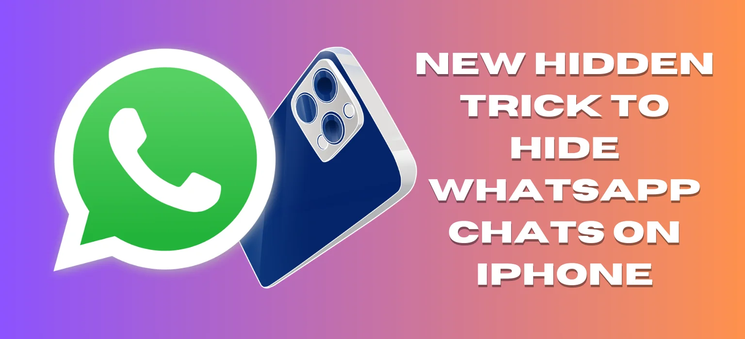 New Hidden Trick to hide WhatsApp chats on iPhone