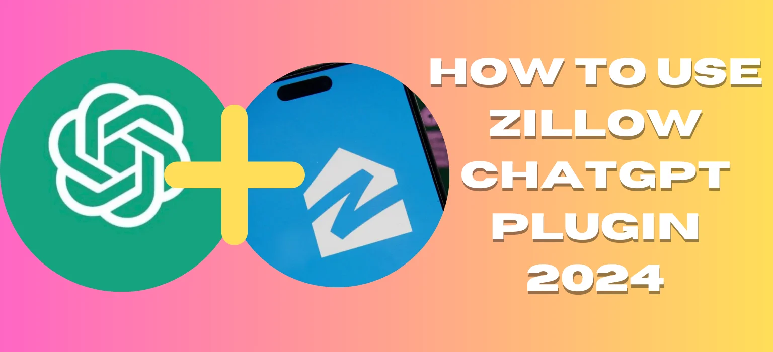 How To Use Zillow ChatGPT Plugin 2024