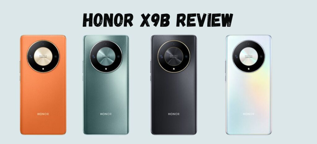 Honor X9b Review