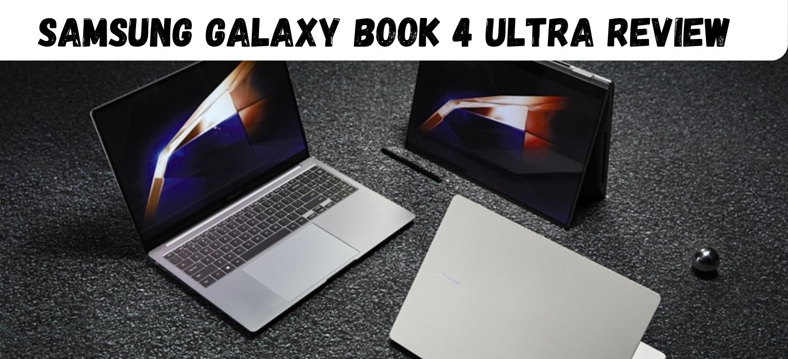 Samsung Galaxy Book 4 Ultra Review