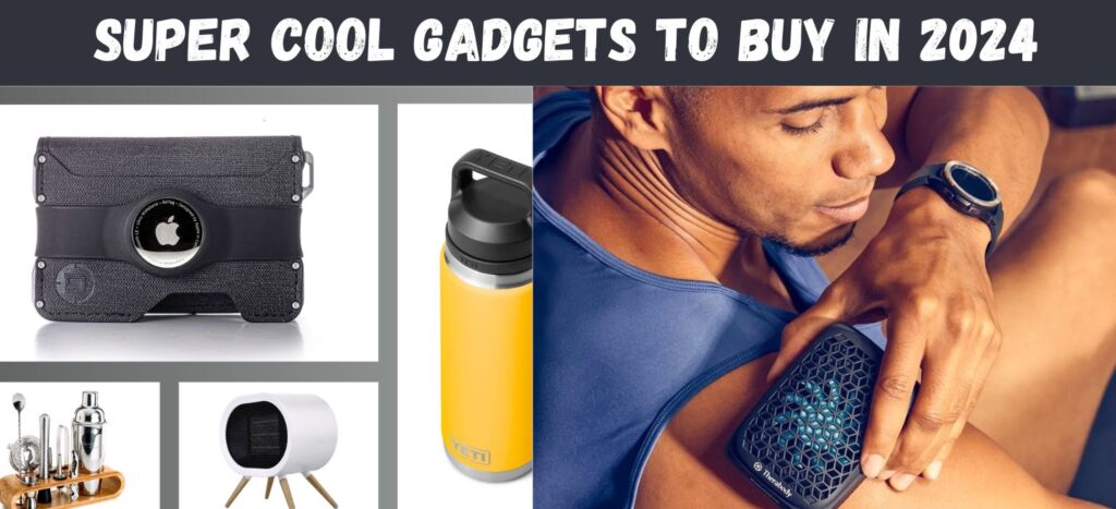Super Cool Gadgets To Buy