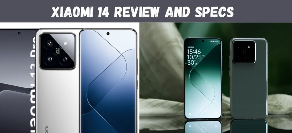 Xiaomi 14 Review and Specs