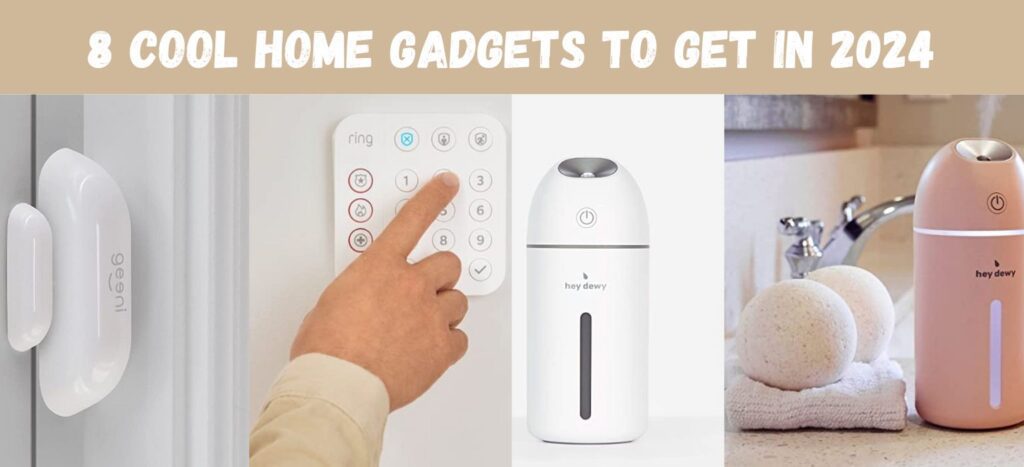 Cool Home Gadgets to Get in 2024