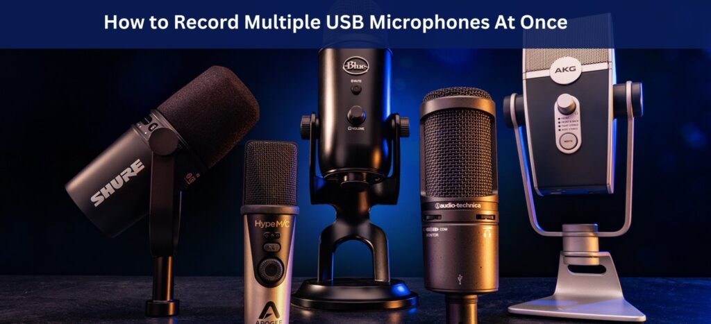 How to Record Multiple USB Microphones At Once