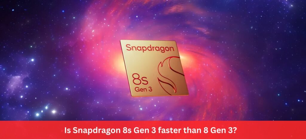 Is Snapdragon 8s Gen 3 faster than 8 Gen 3?