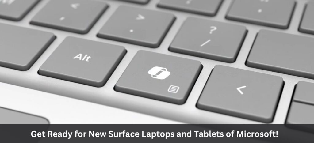 Get Ready for New Surface Laptops and Tablets of Microsoft!