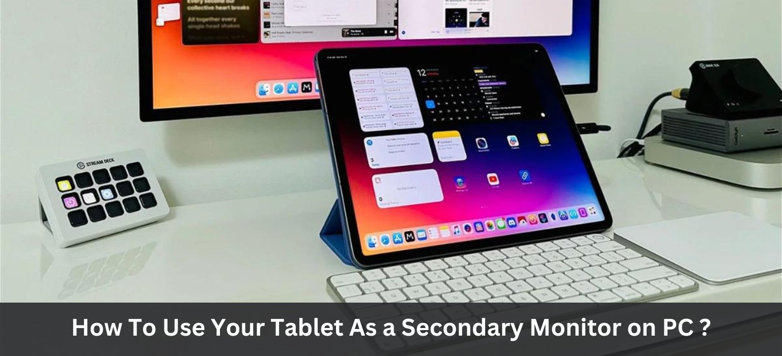 How To Use Your Tablet As a Secondary Monitor on PC ?