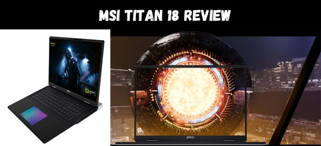 MSI Titan 18 Review