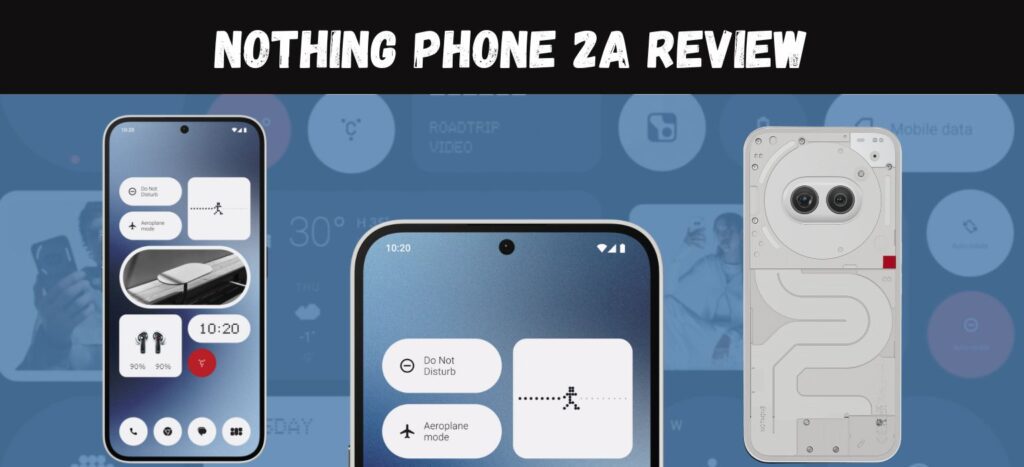 Nothing Phone 2A Review