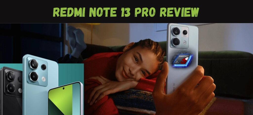 Redmi Note 13 Pro Review