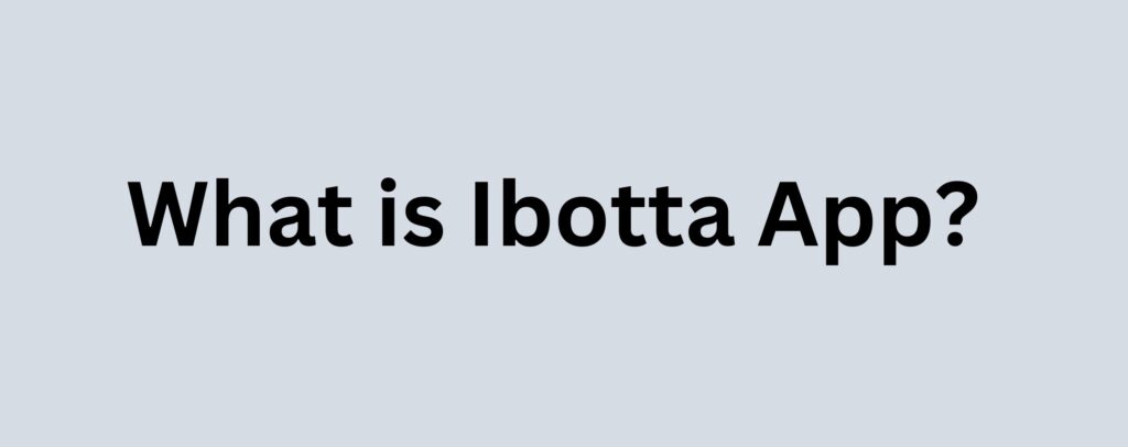 What is Ibotta App