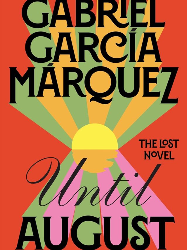 Until August by Gabriel García Márquez review – a ‘lost’ last novel