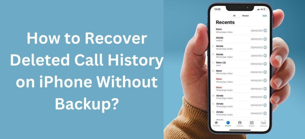 How to Recover Deleted Call History on iPhone Without Backup?
