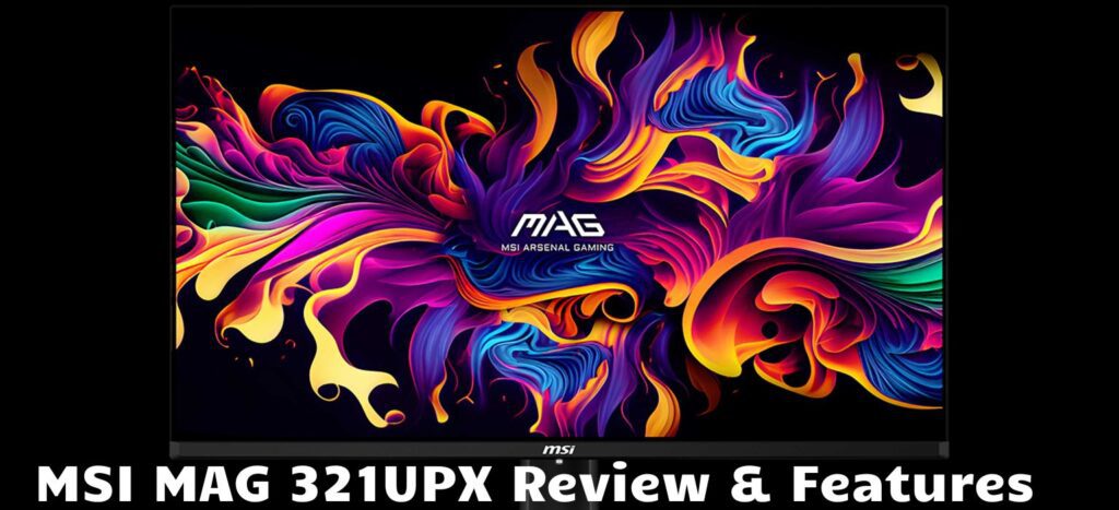 MSI MAG 321UPX Review