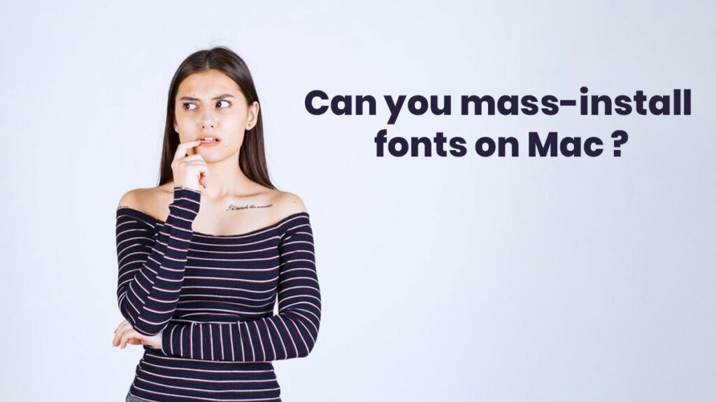 Can You Mass-Install Fonts on Mac?