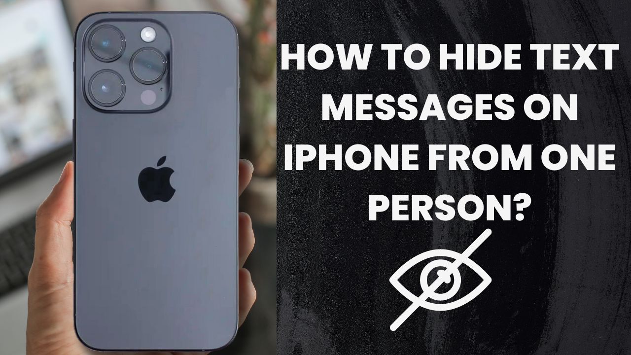How to Hide Text Messages on iPhone From One Person