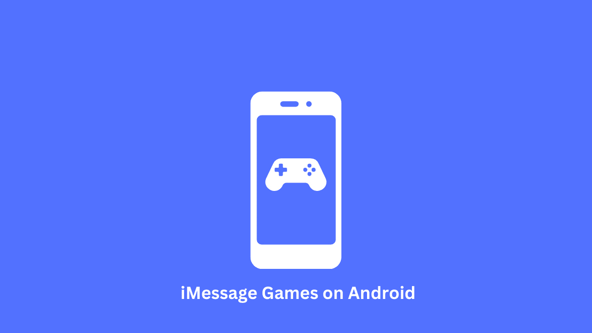 How To Play iMessage Games On Android?