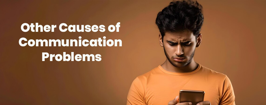 Other Causes of Communication Problems