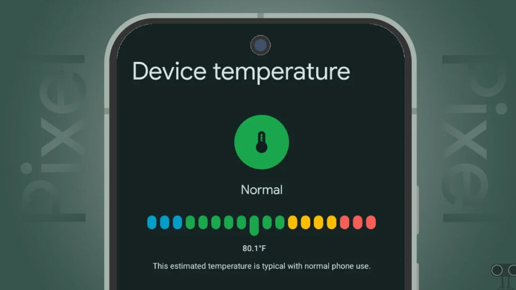 HOW TO USE A GOOGLE PIXEL PHONE TO CHECK THE DEVICE TEMPERATURE