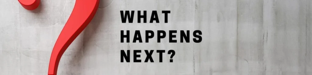 What Happens Next